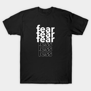 Fear Less T-Shirt